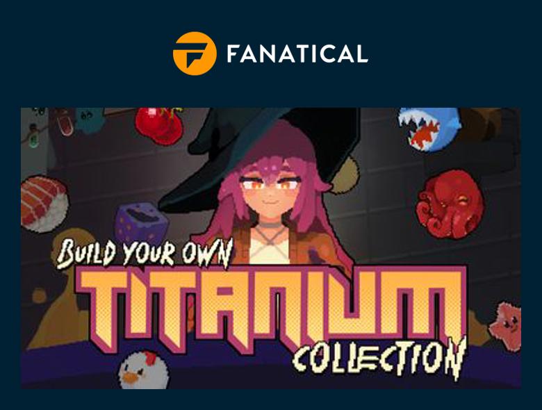 Fanatical has put the Build your own Titanium Collection (August 2026) bundle on sale